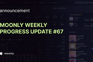 Moonly weekly progress update #67 — Staking V2