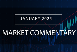 MARKET UPDATE: January 2025 Commentary