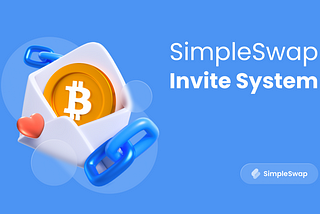 SimpleSwap Launches Its New Invite System: How It Works