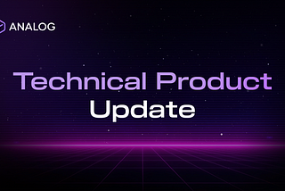 Analog Technical Development Update #3