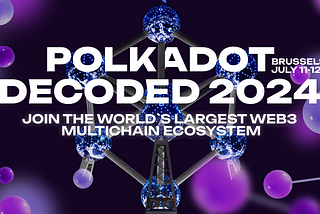 Polkadot Decoded 2024: Uniting Innovators in Blockchain Technology