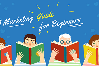 A Marketing Guide for Beginners
