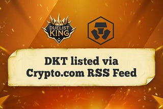 Duelist King ($DKT) RSS Feed Integration With Crypto.com Price Page