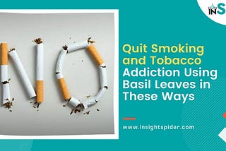 Quit Smoking and Tobacco Addiction Using Basil Leaves in These Ways
