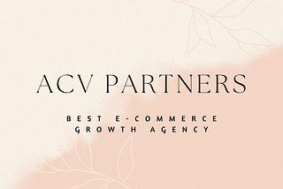 ACV Trending Keyword On Google | Revolutionizing E-commerce with ACV Partners Comprehensive…