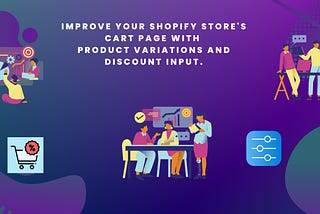 Enhance Your Shopify Store’s Cart Page with Product Variants and Discount Field