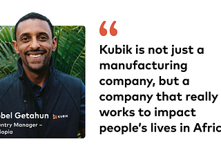 In conversation with Kubik Country Manager Robel Getahun