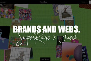 Brands and Web3 №4 — Gucci x SuperRare