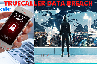 TRUE CALLER DATA BREACH