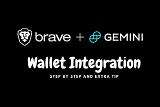 Brave & Gemini Wallet Integration with Step by Step guide | With Extra Tip