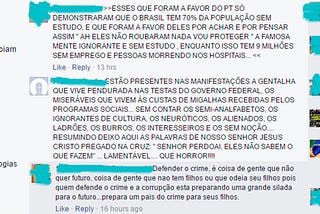 “Como pode essa gente ignorante ainda defender esses bandidos?”