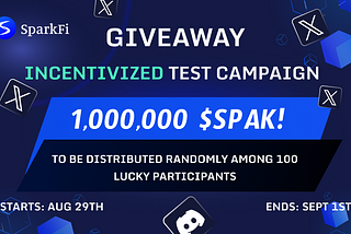 Join SparkFi incentivized Testnet Campaign And Share 1,000,000 $SPAK Tokens!