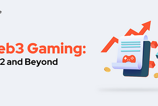 Web3 Gaming: 2022 and Beyond | Expedite Design