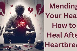 💔 Mending Your Heart 💚