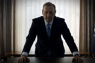 What House of Cards will Teach you About Life and Business.