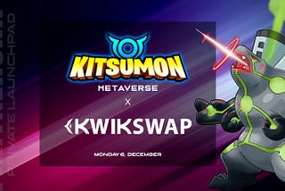KITSUMON whitelist for Kwikstarter IDO on ~Dec 6th 10am UTC is now Open- Get in quick!