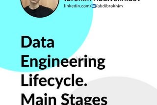 Data Engineering Lifecycle. Main Stages