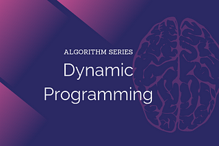 An intro to Algorithms: Dynamic Programming