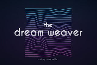 The Dream Weaver