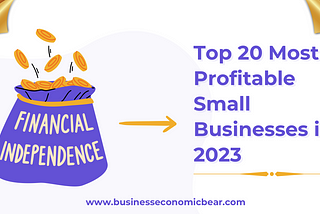 Top 20 Most Profitable Small Businesses in 2023