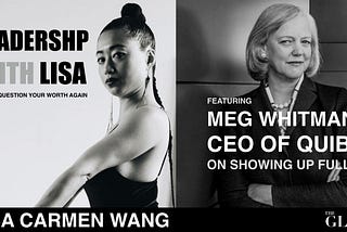 Leadership Lessons from Meg Whitman, CEO of Quibi, Former CEO of HP and eBay: Always Show Up Fully