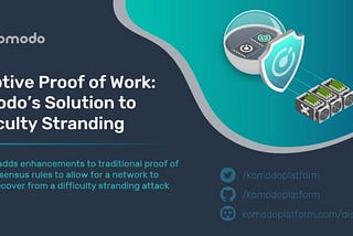 Adaptive Proof of Work (APoW): Komodo’s Solution To Diff Strand Attacks