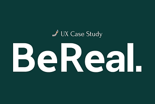 Redesigned BeReal — An UX Case Study