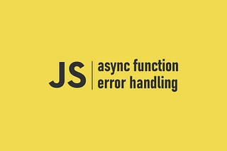 Error Handling in Javascript