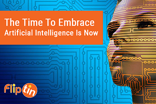 The Time to Embrace Artificial Intelligence is Now