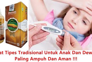 Obat Tipes Tradisional Untuk Anak Dan Dewasa Paling Ampuh