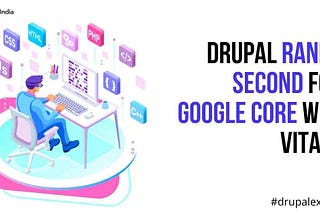 Know Everything About Drupal and Google Core Web Vitals