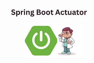 Actuator in Spring Boot