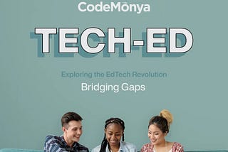 Bridging Gaps in the EdTech Revolution with CodeMonya
