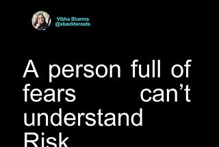 You take risk ,you grow.
You fear risk ,you ????