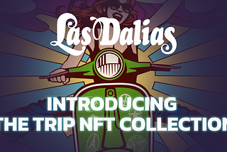 “The Trip” by Las Dalias, NFT drop collection available on nft.ibizatoken.com