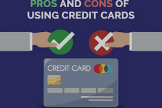 Cashing in on Credit Cards: Weighing the Pros and Cons