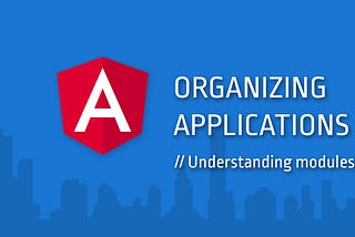 Angular: Understanding Modules and Services