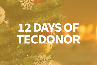 The 12 Days of Tecdonor Continued…