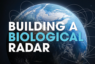 Our Vision for Building Biological Radar in New Issue of CEP