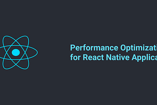 How to completely optimize the performance of react native?