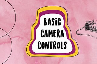 Basic Camera Controls
