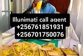 illuminati agent call in Uganda Kampala+256761851931,0701750076