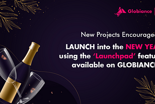 LAUNCH into the New Year using the Launchpad feature available on Globiance