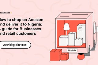 How to shop on Amazon and deliver it to Nigeria in 2024 -
a detailed and comprehensive guide for…