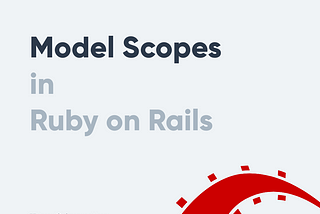 Using scopes in Ruby on Rails