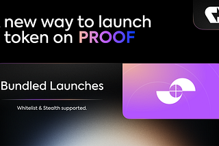 Bundled Launches — a new way to launch a token on PROOF.
