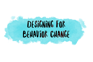 Designing for behavior change: Applying psychology and behavioral economics