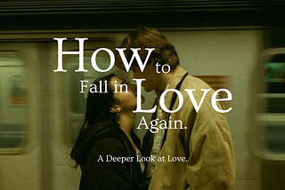 How to Fall in Love Again