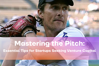 Mastering the Pitch: Essential Tips for Startups Seeking Venture Capital