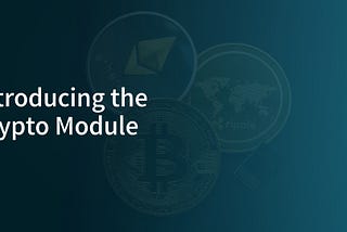 Introducing the Crypto Module